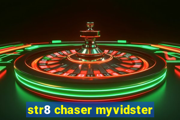 str8 chaser myvidster